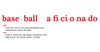 Baseball Aficionado